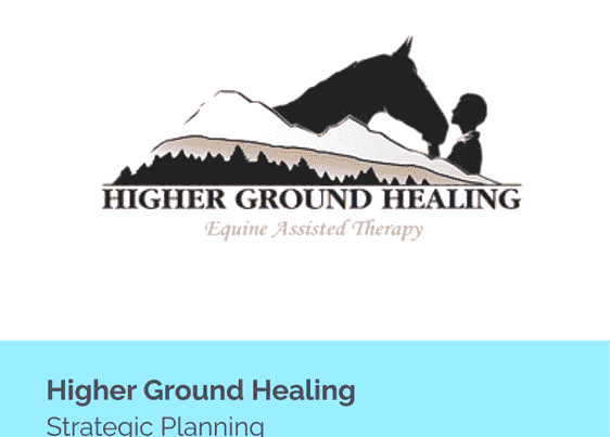 Higher Ground Healing Strategic Planning