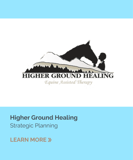 Higher Ground Healing Strategic Planning