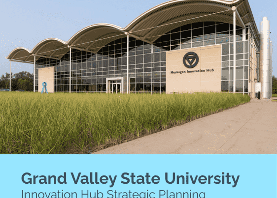 Grand Valley State University Innovation Hub Strategic Planning